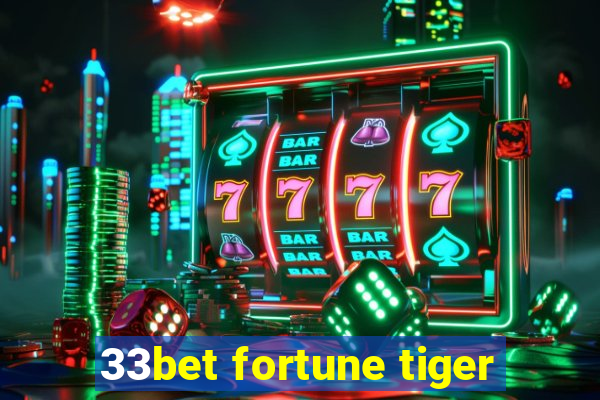 33bet fortune tiger